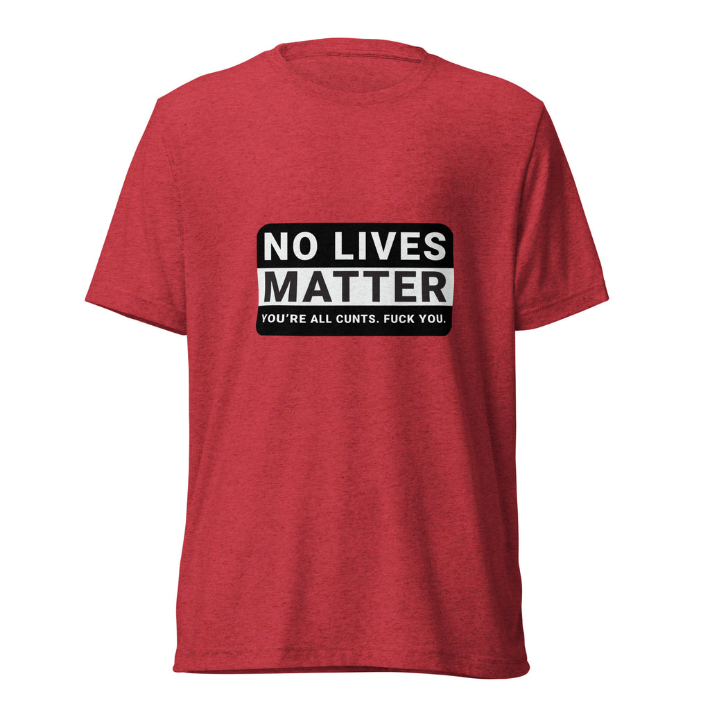NO LIVES MATTER Short sleeve t-shirt