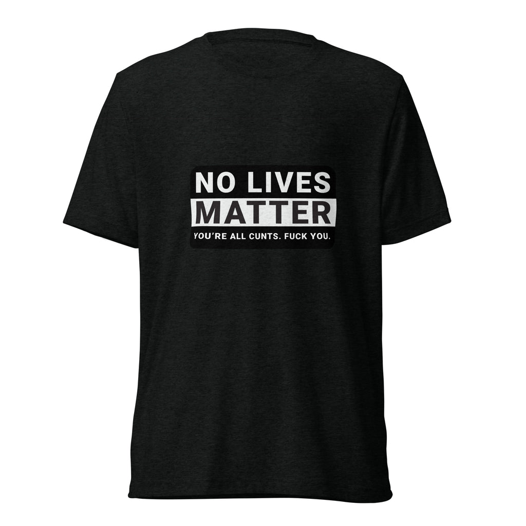 NO LIVES MATTER Short sleeve t-shirt