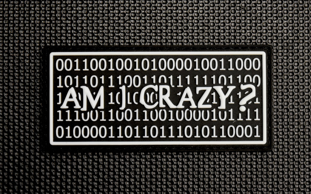 Am I Crazy GITD 3D PVC Morale Patch