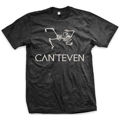 CAN’T EVEN T-Shirt - Size L