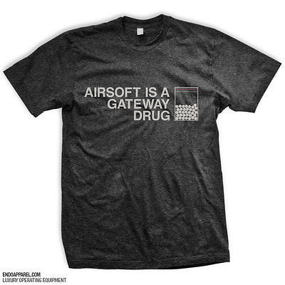 AIRSOFT IS A GATEWAY DRUG T-Shirt Everyday No Days Off Apparel - Size L