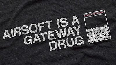 AIRSOFT IS A GATEWAY DRUG T-Shirt Everyday No Days Off Apparel - Size L