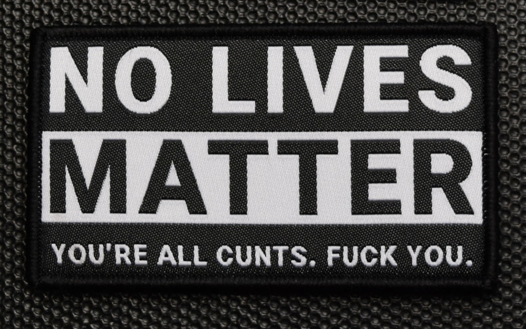 No Lives Matter Woven Morale Patch