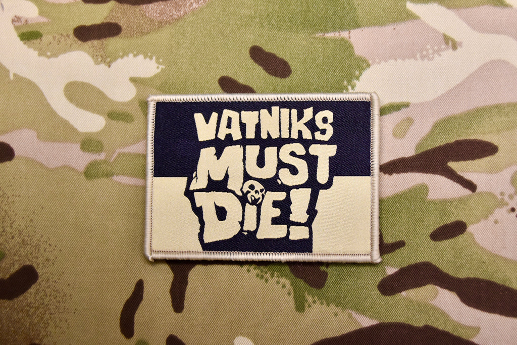 VATNIKS MUST DIE! Woven Morale Patch - Subdued