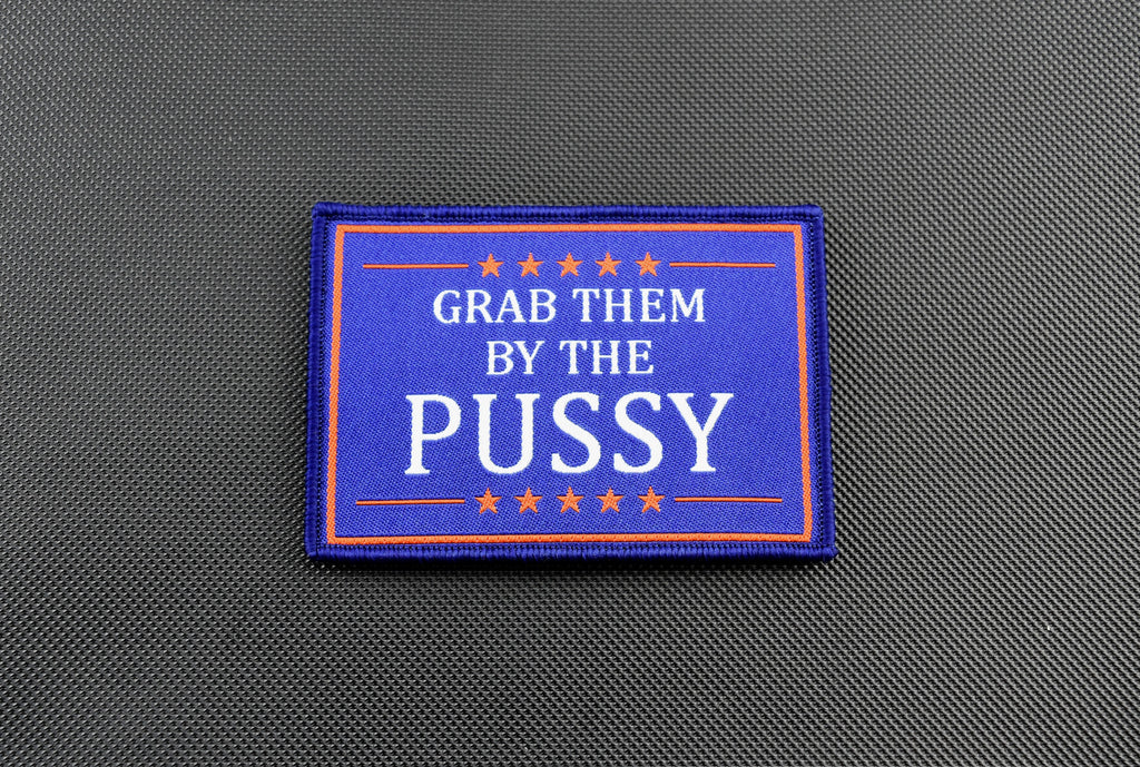 GRAB THEM BY THE PUSSY Woven Morale Patch
