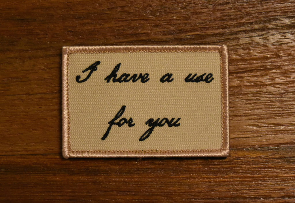 I Have A Use For You Taboo Morale Patch