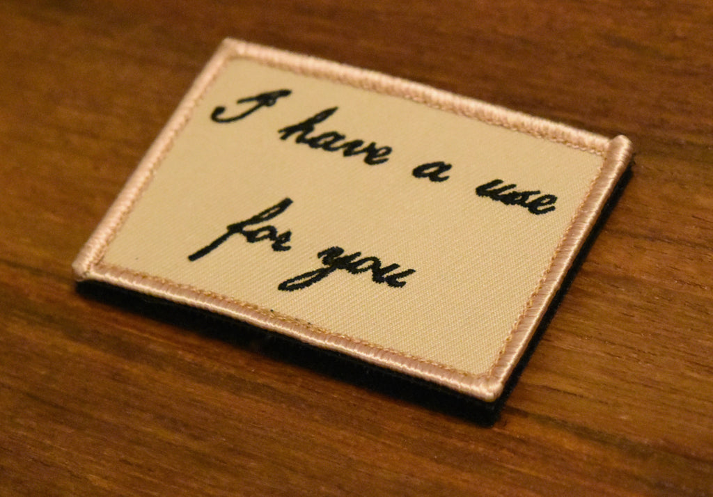 I Have A Use For You Taboo Morale Patch