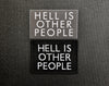 HELL IS OTHER PEOPLE Morale Patch & Sticker Set