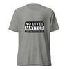 NO LIVES MATTER Short sleeve t-shirt