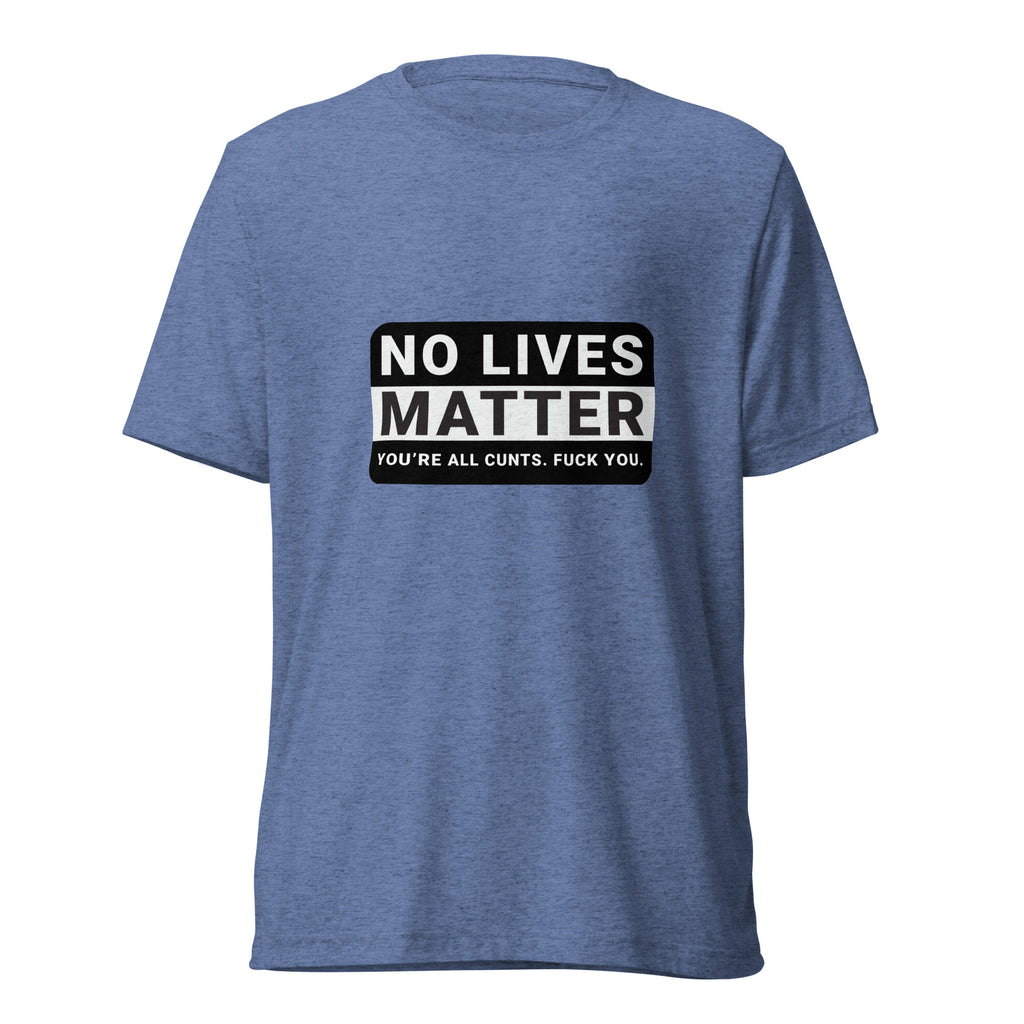 NO LIVES MATTER Short sleeve t-shirt