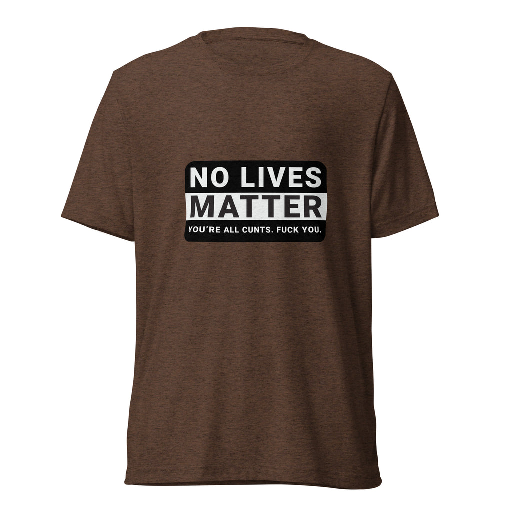 NO LIVES MATTER Short sleeve t-shirt