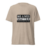 NO LIVES MATTER Short sleeve t-shirt