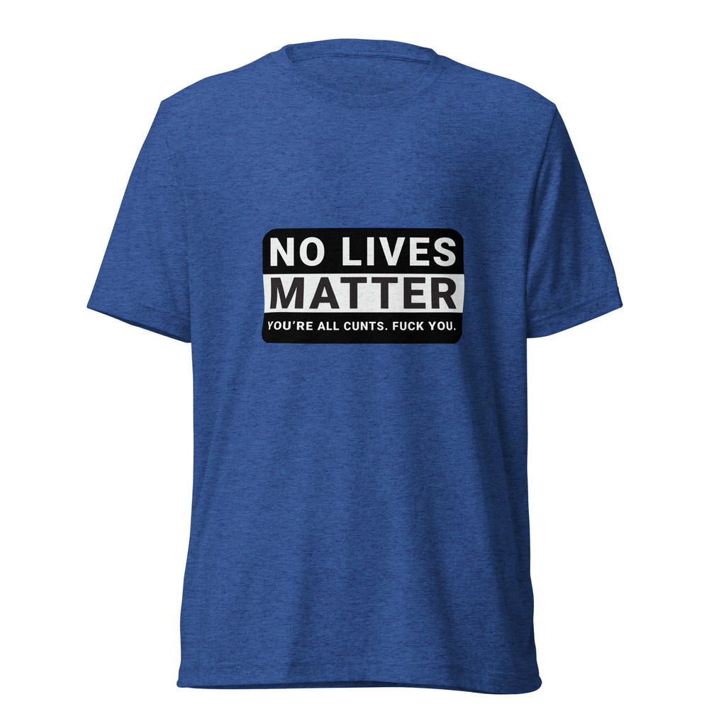 NO LIVES MATTER Short sleeve t-shirt