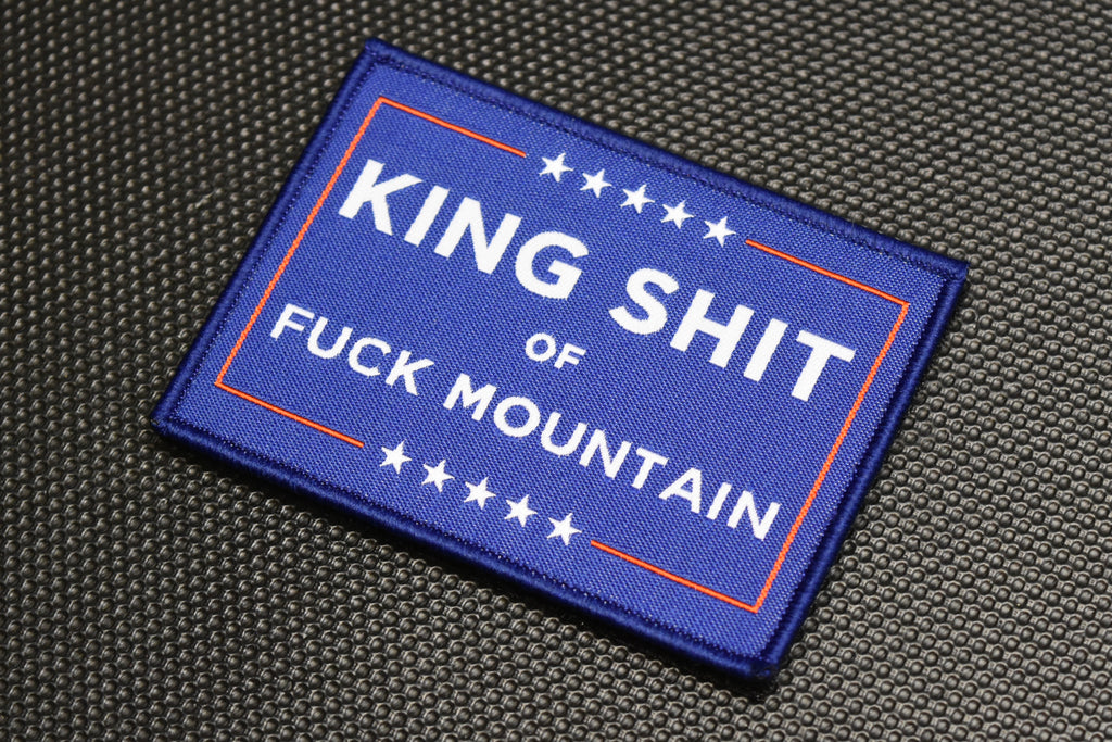MAGA King Shit Of Fuck Mountain Woven Morale Patch