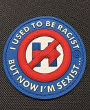 No To Hillary - I Used To Be Racist Morale GITD 3D PVC Morale Patch