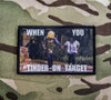When You Tinder On Target Sublimated-Dye Morale Patch