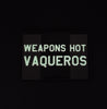 WEAPONS HOT VAQUEROS 3D PVC GITD Morale Patch