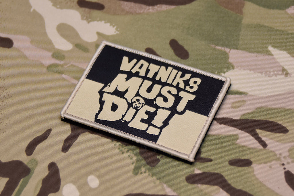 VATNIKS MUST DIE! Woven Morale Patch - Subdued