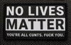 No Lives Matter Woven Morale Patch