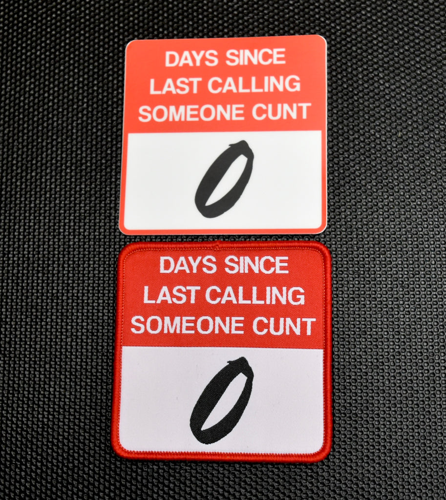 Zero Days Since Calling Someone Cunt Woven Patch Sticker Set