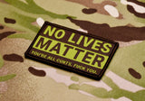 Subdued No Lives Matter Woven Morale Patch