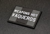 WEAPONS HOT VAQUEROS 3D PVC GITD Morale Patch