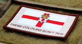 Northern Ireland THESE COLOURS DON'T RUN Morale Patch