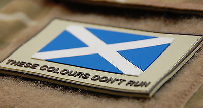 Scotland THESE COLOURS DON'T RUN PVC Morale Patch