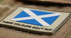 Scotland THESE COLOURS DON'T RUN PVC Morale Patch