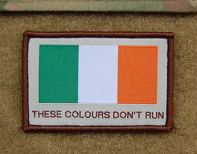 Republic of Ireland THESE COLOURS DON'T RUN Patch Irish Flag Irish British Army