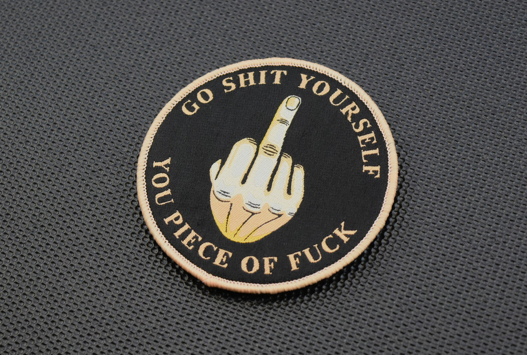 Go Shit Yourself You Piece Of Fuck Woven Morale Patch