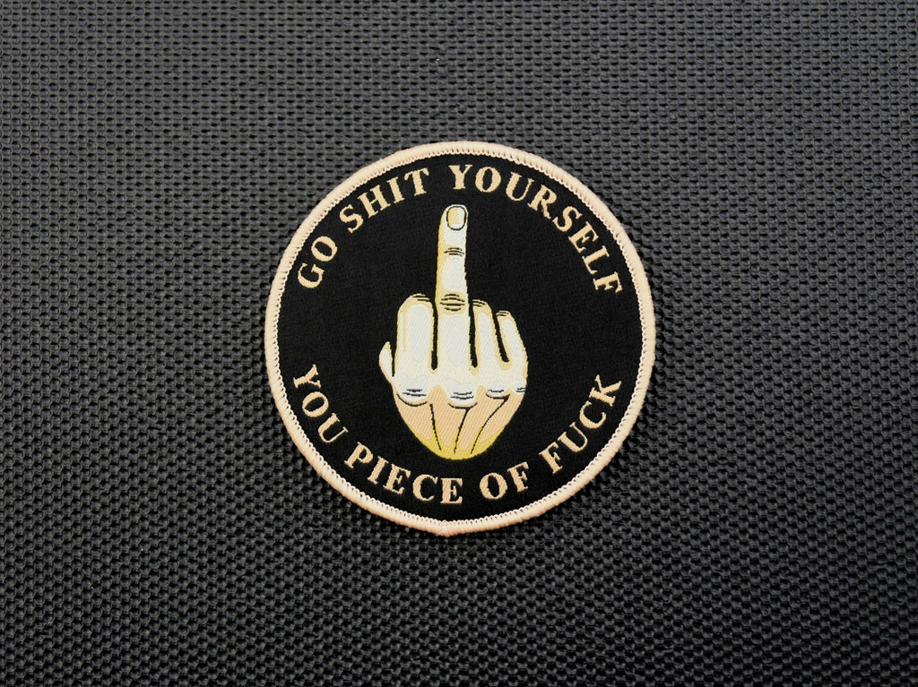 Go Shit Yourself You Piece Of Fuck Woven Morale Patch