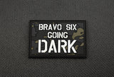 Bravo Six Going Dark PVC Morale Patch